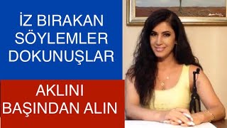 İZ BIRAKAN SÖZLER VE DOKUNUŞLARLA AKLINI BAŞINDAN ALIN AŞIK OLSUN GİDEMESİN KALSIN