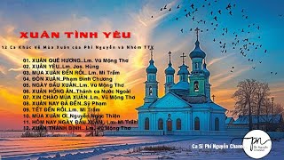 XUÂN TÌNH YÊU 12 Ca Khúc Xuân Hay Nhất của Phi Nguyễn và Nhóm TTY ||  Sáng Tác: Nhiều Tác Giả