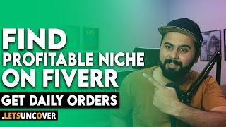 Find Profitable Niche on Fiverr and Get Daily Orders, Gig Ranking Secrets