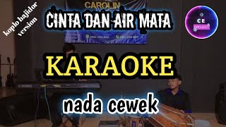 CINTA DAN AIR MATA - FENDIK ADELLA ( karaoke ) nada cewek || koplo bajidor version