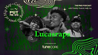 #PutMeOn2023 Podcast EP3 ft Lucasraps