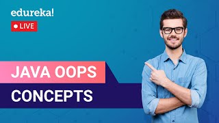 Java OOPs Concepts in 60 Minutes | Object Oriented Programming | Java Tutorial | Edureka Live