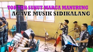 TOR TOR SUHUT MARGA MANURUNG || AGAVE MUSIK SIDIKALANG