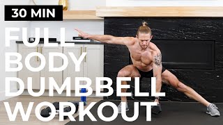 30 Min FULL BODY Dumbbell Workout | No Repeats | Burn Fat + Build Muscle