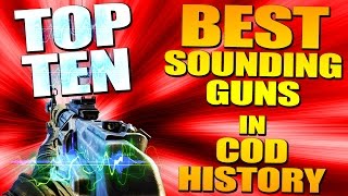 "BEST SOUNDING GUNS" In Cod History (Top Ten - Top 10) "Call of Duty" | Chaos