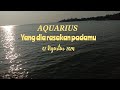 AQUARIUS 🖤 Yang dia rasakan padamu | 07 agustus 2024