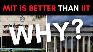 why MIT is better than IIT? | IIT vs MIT | Logical Reasons that you can't deny