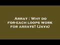Array : Why do for-each loops work for arrays? (Java)