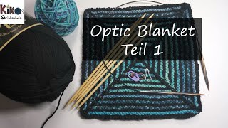 Kikos Strickschule - Anleitung Optic Blanket (Teil1)