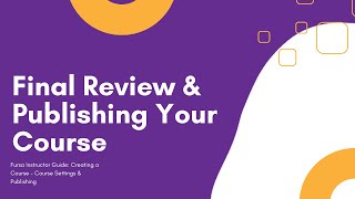 Final Review & Publishing Your Course – Additional Settings