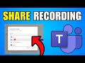 How To Share Microsoft Teams Recording (2026) (Step By Step Guide)