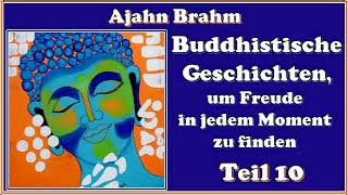 Buddhistische Geschichten, um Freude in jedem Moment zu finden, Teil 10 -   Ajahn Brahm