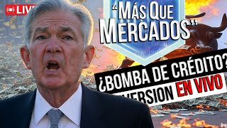 Más Que Mercados 2.0 #105 BOMBA EN EL MERCADO DE CRÉDITO 🚨PELIGRO VOLATILIDAD 📉 INVERSION EN VIVO 🔴