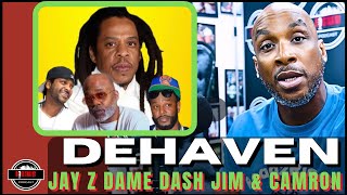 DeHaven on Jay z Knew I Couldn’t Have Been Cool with Dame Dash, Camron, Jim Jones and her is Why!