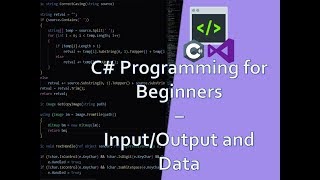 C# Programming For Beginners - Input/Output and Data Types