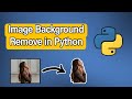 Remove Image Background using Python | Python Tutorial