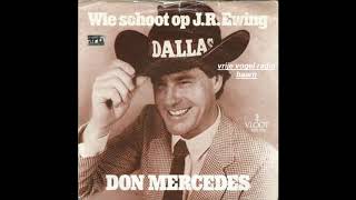 Don Mercedes ‎– Wie Schoot Op J R  Ewing 1981