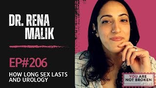 Increasing Penile Length, How Long Sex Lasts, and Urology YouTube Rockstar Rena Malik, MD - Ep. 206