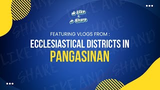 Featuring vlogs from: Ecclesiastical Districts in Pangasinan | Like \u0026 Share | February 26, 2025