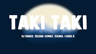 Taki Taki - DJ Snake, Selena Gomez, Ozuna, Cardi B (Lyrics ) 🥁