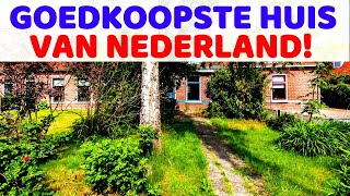 HET GOEDKOOPSTE HUIS VAN NEDERLAND KOST...