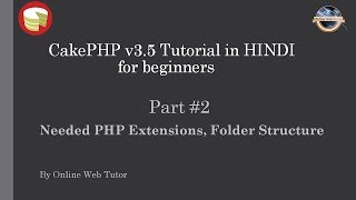 Learn CakePHP v3.5 Tutorial in HINDI for beginners (Part 2) Needed PHP Extensions, Folder Structure