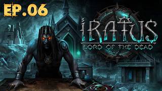 Let's Play Iratus: Lord of the Dead Ep.06