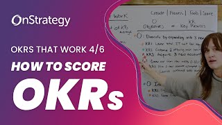 How-to Guide on OKR Scoring: OKRs That Work Part 4 of 6