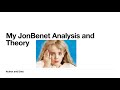 My analysis and theory of the JonBenet case