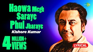 Haowa Megh Saraye Phul Jharaye | Kishore Kumar | Shudhu Tomari Janya | Lyrical