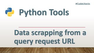 Python tools | Data scrapping from a query request URL