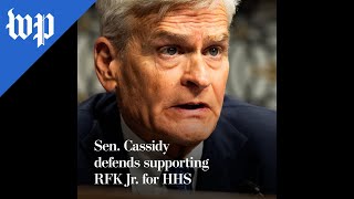 Sen. Cassidy defends supporting RFK Jr. for HHS