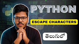 Escape Characters in Python Explained Simply in Telugu
