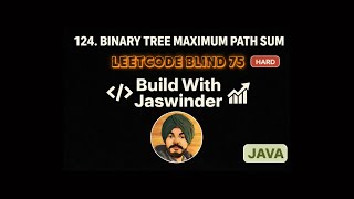 124. Binary Tree Maximum Path Sum | Leetcode Blind 75 | Java