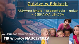 TIK w pracy NAUCZYCIELA #55. Aktywna lekcja + prezentacja + quizy = CIEKAWA LEKCJA