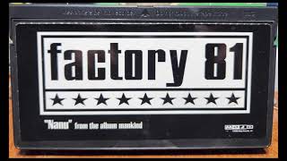 Factory 81 -  NANU [OFFICIAL VIDEO] [VHS-CAPTURED] [60FPS] HD