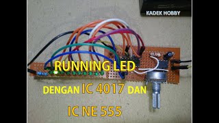 CARA MEMBUAT RUNNING LED DENGAN IC 4017 DAN IC NE 555