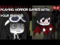 playing horror games with ur friends [my cousins] ft. @C4RMY._