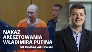 Nakaz aresztowania Putina wydany przez Trybunał w Hadze | dr Tomasz Lachowski