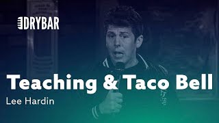 Teaching & Taco Bell. Lee Hardin