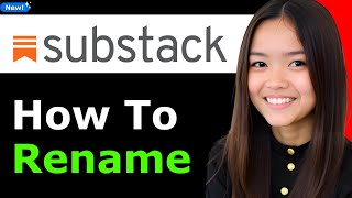 How To Rename Substack 2025 (Step By Step)