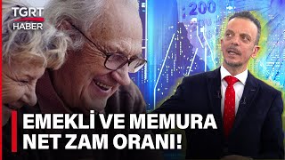 Uzmandan Emekli ve Memuru Sevindirecek Net %50'lik Zam Oranı! - TGRT Haber