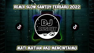 Download Lagu DJ MATI MATIAN AKU MENCINTAIMU SLOW SANTUY TERBARU... MP3 Gratis