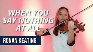 When You Say Nothing at All - Ronan Keating || Violin Cover