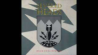 Severed Heads - Dead Eyes Opened (Remix Three) (1986)