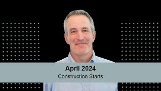 Construction Starts - April 2024