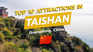 🌟 Top 10 Attractions in Taishan, Guangdong, China 🇨🇳