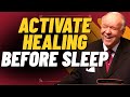 ACTIVATE HEALING BEFORE SLEEP | GOD’S WORD NEVER FAILS | RECEIVE TONIGHT | FaithUnshaken