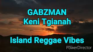 Gabzman_Keni Tgianah (Officia Island Reggael Audio