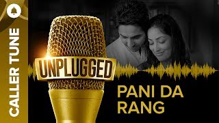 Set “Unplugged Pani D Rang” as Your Caller Tune | Ayushmann Khurrana